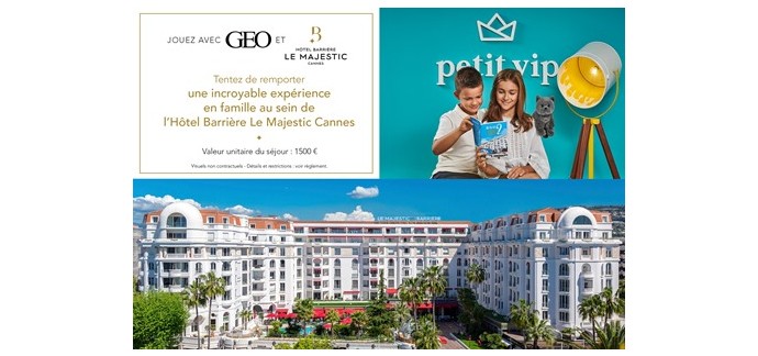 GEO: 1 séjour d'une nuit à l’Hôtel Barrière Le Majestic Cannes à gagner