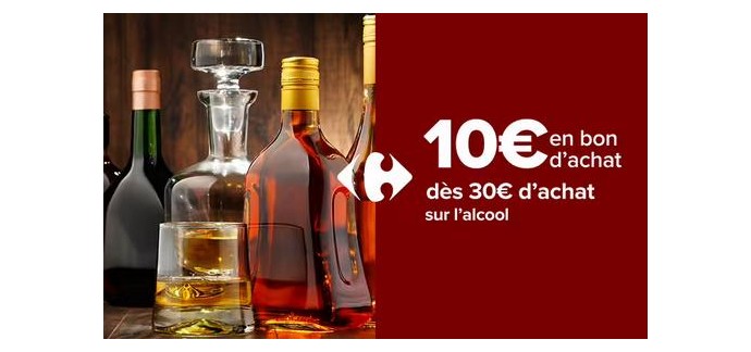 Carrefour: 10€ offerts tous les 30€ d'achat sur les alcools