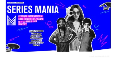 Le Figaro Madame: 1 séjour d'une nuit à Lille + invitations pour la cérémonie du festival "Séries Mania" à gagner