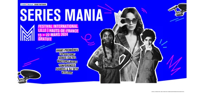 Le Figaro Madame: 1 séjour d'une nuit à Lille + invitations pour la cérémonie du festival "Séries Mania" à gagner