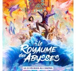 JEUXACTU: Des places pour le film "Le Royaume des Abysses", des goodies du film à gagner