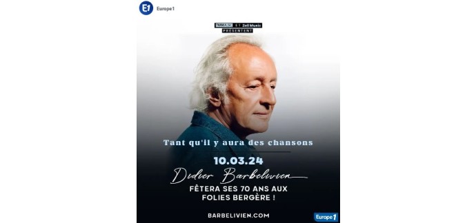 Europe1: Des invitations pour le concert de Didier Barbelivien à gagner