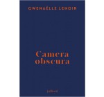 Blog Baz'art: 3 romans "Camera obscura" de Gwenaëlle Lenoir à gagner