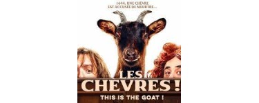 Rire et chansons: 10 lots de 2 places de cinéma pour le film "Les Chèvres" à gagner