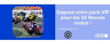 Ouest France: 1 pack VIP pour 2 personnes pour les 24 Heures du Mans motos à gagner