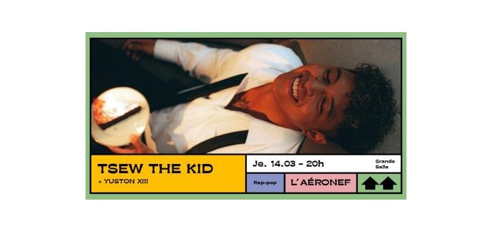 Lille la Nuit: 2 lots de 2 invitations pour le concert de Tsew the Kid à gagner