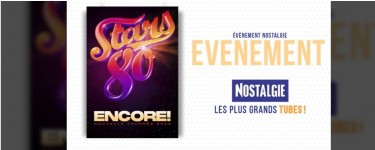 Nostalgie: 4 lots de 2 invitations pour le concert "Stars 80 - Encore" à gagner
