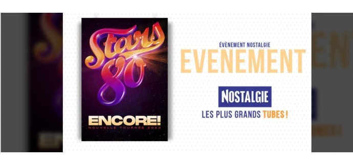 Nostalgie: 4 lots de 2 invitations pour le concert "Stars 80 - Encore" à gagner
