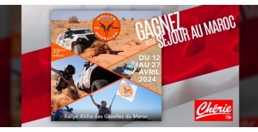 Chérie FM: 1 voyage à Essaouira au Maroc afin d'assister à l’arrivée du Rallye Aïcha des Gazelles à gagner