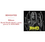 La Grosse Radio: 5 albums CD "Ekbom" de Benighted à gagner