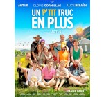 Carrefour: 100 lots de 2 places de cinéma pour le film "Un P'tit truc en plus" à gagner
