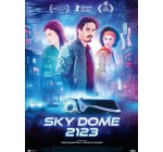 BNP Paribas: 5 x 2 places de cinéma pour le film "Sky Dome 2123" à gagner
