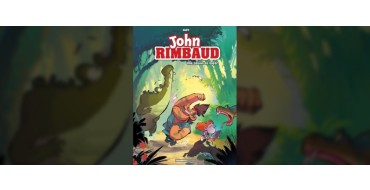 Rire et chansons: 15 albums BD "John Rimbaud" à gagner