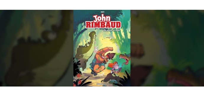 Rire et chansons: 15 albums BD "John Rimbaud" à gagner