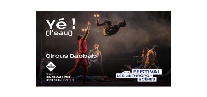 Arte: 5 lots de 2 invitations pour le spectacle de cirque "Yé! (L’eau)" à gagner
