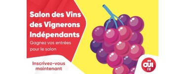 OÜI FM: Des entrées pour le Salon des Vins des Vignerons Indépendants à gagner