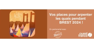 Ouest France: 3 lots de 4 invitations pour les Fêtes maritimes de Brest à gagner