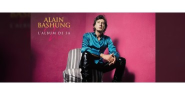 Nostalgie: 5 albums CD "L'album de sa vie" d'Alain Bashung à gagner