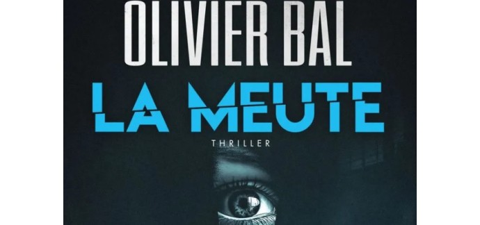 20 Minutes: 20 livres "La meute" d’Olivier Bal à gagner