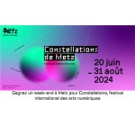 Arte: 1 séjour à Metz à l’occasion du festival international des arts numériques à gagner