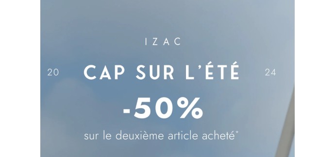 IZAC: -50% sur le deuxième article acheté sur la collection printemps-été 2024