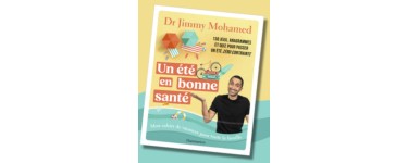 Flammarion: 3 x 1 cahier de vacances "Un &eacute;t&eacute; en bonne sant&eacute;" du Dr Jimmy Mohamed &agrave; gagner