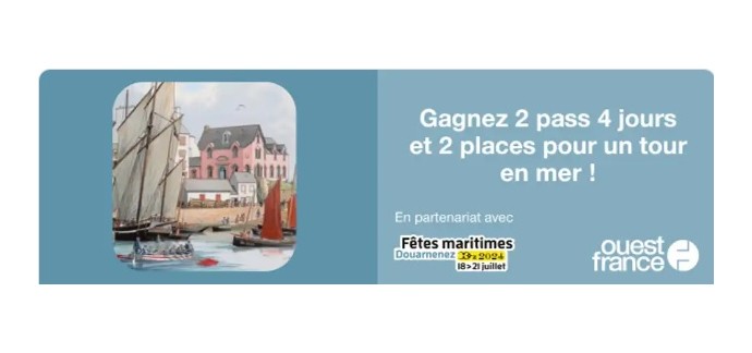 Ouest France: 1 lot de 2 pass 4 jours + invitations pour un tour en mer à gagner