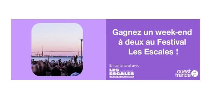 Ouest France: 1 séjour de 3 nuits à Saint-Nazaire + pass pour le festival "Les Escales" à gagner