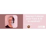 Ouest France: 1 lot de 2 invitations pour le festival "Face & Si" à Mouilleron-le-Captif  à gagner