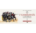 Blog Baz'art: 3 lots de 2 invitations pour l'avant-première du film "Les 7 samouraïs" à gagner