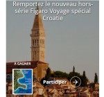 Le Figaro: 5 magazines hors-série "Croatie" du Figaro Voyage à gagner