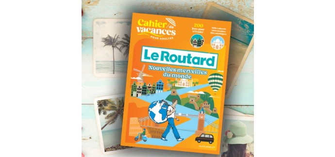 Routard: 10 cahiers de vacances pour adultes à gagner