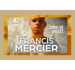 Fun Radio: Des invitations pour le concert de Francis Mercier le 29 juillet à l'Amnésia à gagner