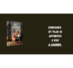 Blog Baz'art: 3 DVD du film "Et plus si affinités" à gagner