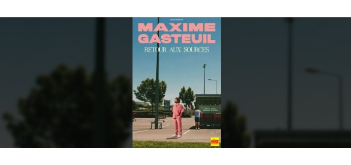 Rire et chansons: 12 lots de 2 invitations pour des spectacles de Maxime Gasteuil en tournée à gagner