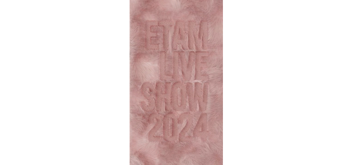 Etam: 1 lot de 2 invitations pour le défilé "Etam Live Show" à Paris à gagner