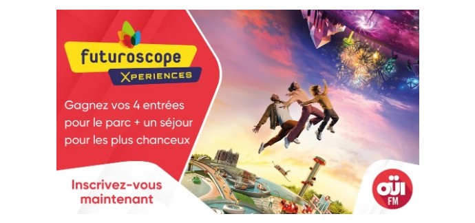 OÜI FM: 1 séjour + des entrées au Futuroscope à gagner