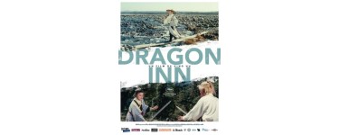 Lille la Nuit: 3 lots de 2 places de cinéma pour le film "Dragon Inn" à gagner