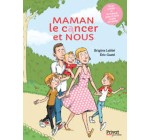 MaFamilleZen: 4 livres "Maman, le cancer et nous" de Brigitte Labbé à gagner