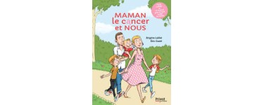 MaFamilleZen: 4 livres "Maman, le cancer et nous" de Brigitte Labbé à gagner