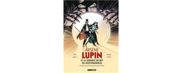 Carrefour: Des albums BD "Arsène Lupin et le dernier secret de Nostradamus" à gagner