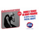 RFM: 5 lots de 2 invitations pour l’écoute du nouvel album de Pascal Obispo à gagner