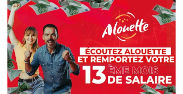 Alouette: 1 lot comportant un 13ème mois de salaire à gagner