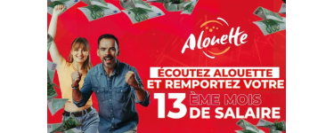 Alouette: 1 lot comportant un 13ème mois de salaire à gagner