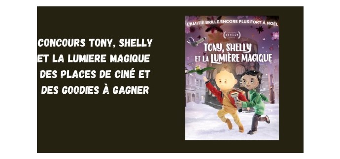 Blog Baz'art: Des places pour le film "Tony, Shelly et la lumière magique" + des stickers à gagner