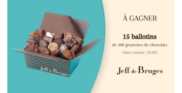 Voici: 15 lots de ballotins de 500g de chocolats Jeff de Bruge à gagner