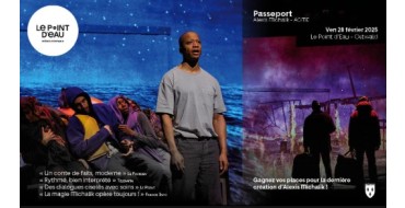 Arte: 2 invitations pour le spectacle "Passport" à gagner