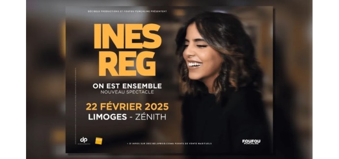 Alouette: Des invitations pour le spectacle d'Inès Reg à Limoges à gagner