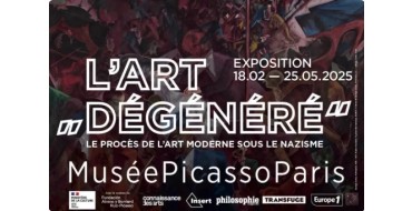 Europe1: Des invitations pour l'exposition "L'Art dégénéré" au musée Picasso à gagner