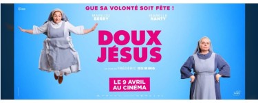 Rire et chansons: Des places de cinéma pour le film "Doux Jésus" à gagner